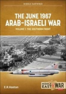 The June 1967 Arab-Israeli War Volume 1 : Prequel and Opening Moves of the Air War