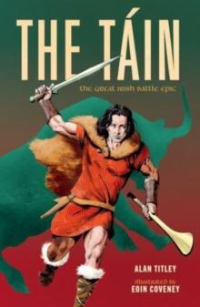 The Tain : The Great Irish Battle Epic