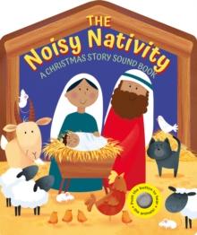 The Noisy Nativity : A Christmas story sound book.