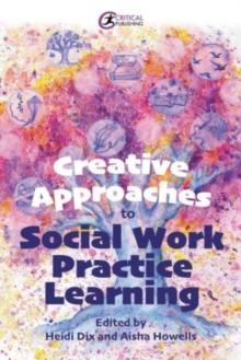 Creative Approaches to Social Work Practice Learning