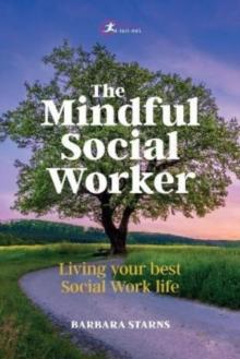 The Mindful Social Worker : Living your best social work life