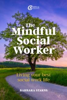 The Mindful Social Worker : Living your best social work life