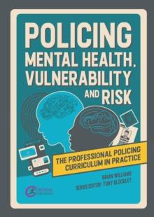 Policing Mental Health, Vulnerability and Risk