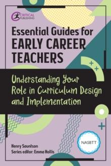 Essential Guides for Early Career Teachers: Understanding Your Role in Curriculum Design and Implementation