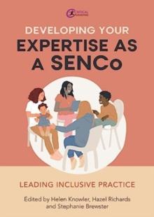 Developing Your Expertise as a SENCo : Leading Inclusive Practice