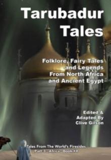 Tarubadur Tales : Folklore, Fairy Tales and Legends from North Africa and Ancient Egypt