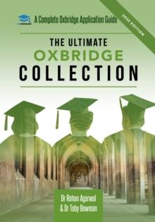 The Ultimate Oxbridge Collection : The Oxbridge Collection is your Complete Guide to Get into Oxford & Cambridge from choosing your College, writing your Personal Statement, Preparing for your Intervi