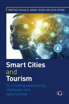 Smart Cities and Tourism: Co-creating experiences, challenges and opportunities : Co-creating experiences, challenges and opportunities