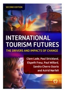 International Tourism Futures : The Drivers and Impacts of Change