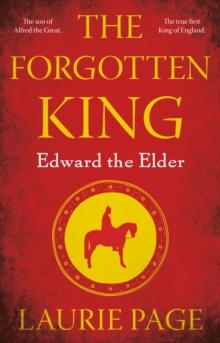 The Forgotten King : Edward the Elder