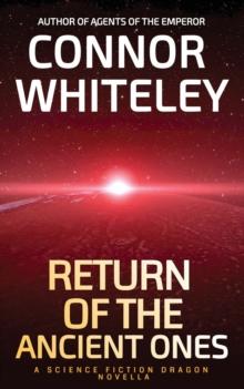 Return of The Ancient Ones : A Science Fiction Dragon Novella