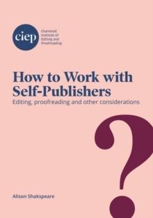 How to Work with Self-Publishers : Editing, proofreading and other considerations