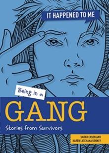 Being in a Gang : Stories from Survivors