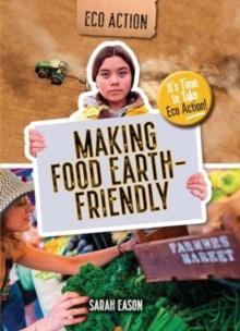 Making Food Earth-Friendly : It's Time to Take Eco Action!