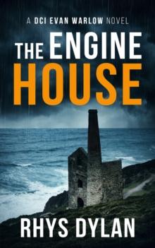 The Engine House : A DCI Evan Warlow Crime Thriller