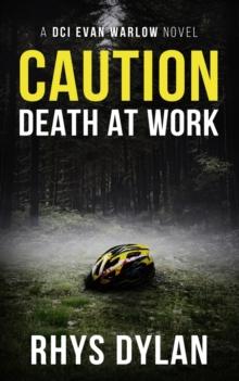 Caution Death At Work : A DCI Evan Warlow Crime Thriller