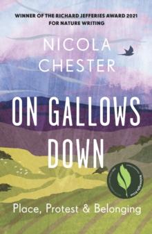 On Gallows Down : Place, Protest and Belonging (Shortlisted for the Wainwright Prize 2022 for Nature Writing - Highly Commended)