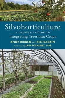 Silvohorticulture : A grower's guide to integrating trees into crops