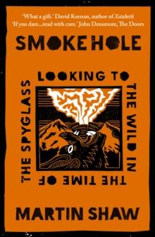 Smoke Hole : Looking to the Wild in the Time of the Spyglass