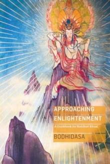 Approaching Enlightenment : A Guidebook for Buddhist Ritual