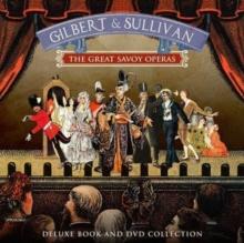 Gilbert and Sullivan : The Great Savoy Operas