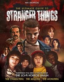 The Ultimate Guide to Stranger Things