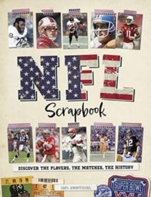 NFL Scrapbook : Discover the Players, the Matches, the History