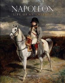 Napoleon : Life of an Emperor