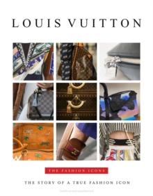 Louis Vuitton : The Fashion Icons