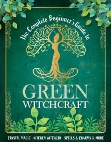 The Complete Beginner's Guide to Green Witchcraft