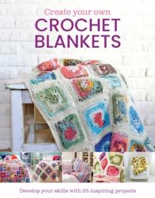 Create Your Own Crochet Blankets