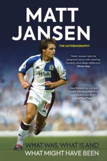 Matt Jansen: The Autobiography : What Was, What Is and What Might Have Been