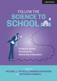 Follow the Science to School: Evidence-based Practices for Elementary Education