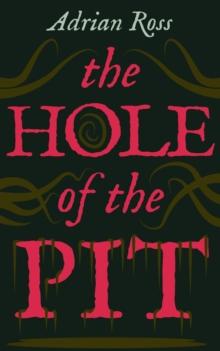 The Hole of the Pit : The Lost Classic of Weird Fiction