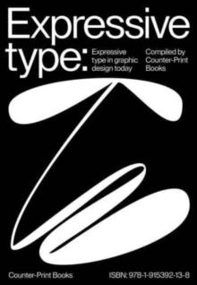 Expressive Type : Expressive Type in Graphic Design Today