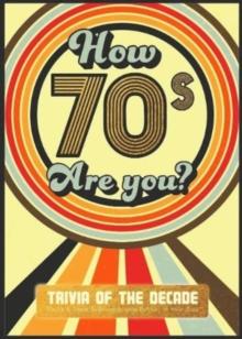 How 70s Are You? Trivia Book