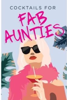 Cocktails For Fab Aunties Book