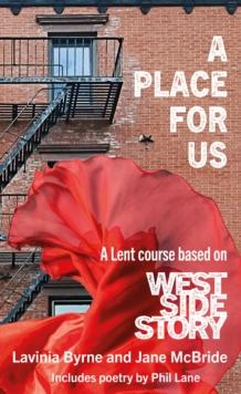 A Place For Us : A Lent course based on West Side Story