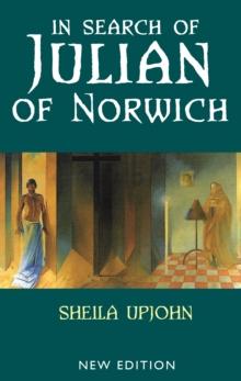 In Search of Julian of Norwich : New Edition