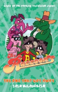 The Raccoons: The One That Got Away