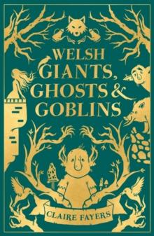 Welsh Giants, Ghosts and Goblins