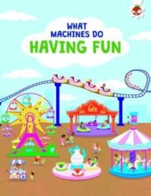 What Machines Do: HAVING FUN : STEM