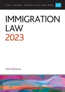 Immigration Law 2023 : Legal Practice Course Guides (LPC)