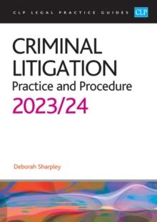 Criminal Litigation: 2023/2024 : Legal Practice Course Guides (LPC)