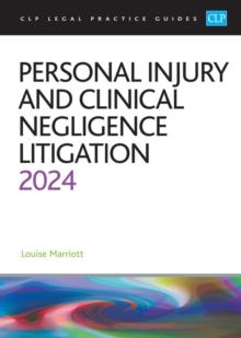 Personal Injury and Clinical Negligence Litigation 2024 : Legal Practice Course Guides (LPC)