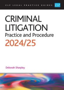 Criminal Litigation: 2024/2025 : Legal Practice Course Guides (LPC)