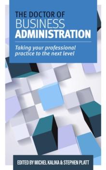 The Doctor of Business Administration : Taking your professional practice to the next level