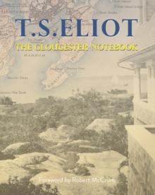 The Gloucester Notebook : T.S. Eliot