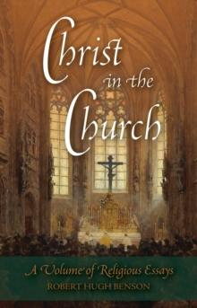 Christ in the Church : A Volume of Religious Essays