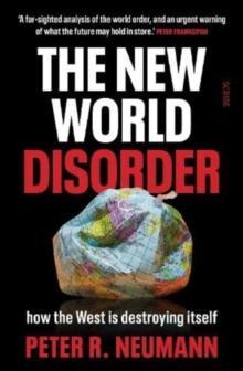 The New World Disorder : how the West is destroying itself